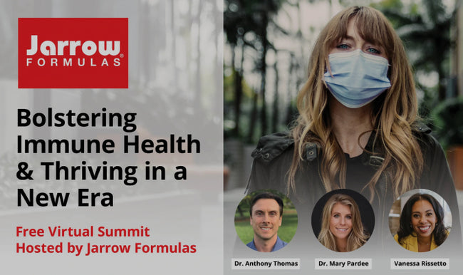 Jarrow Formulas Bolstering Immune Health & Thriving in a New Era